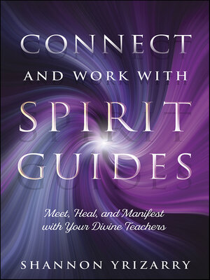 cover image of Connect and Work with Spirit Guides